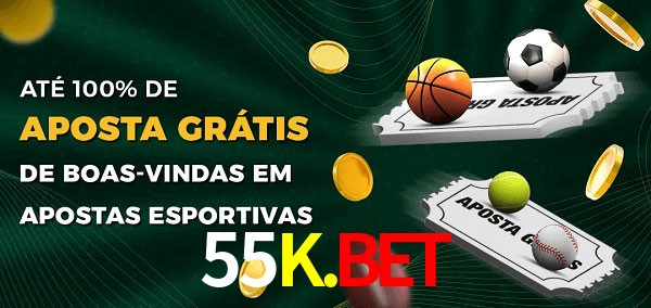 55K.Bet Ate 100% de Aposta Gratis