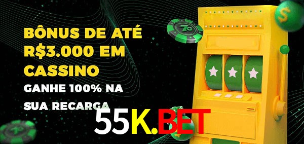 55K.Bet melhor bônus de depósito
